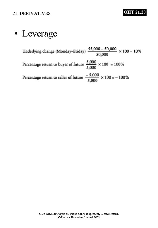 21 DERIVATIVES • Leverage Glen Arnold: Corporate Financial Management, Second edition © Pearson Education
