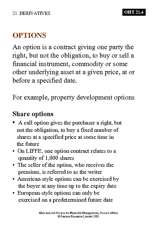 21 DERIVATIVES OHT 21. 4 OPTIONS An option is a contract giving one party