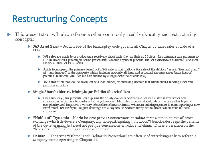 Restructuring Concepts (continued) This presentation will also reference other commonly used bankruptcy and restructuring
