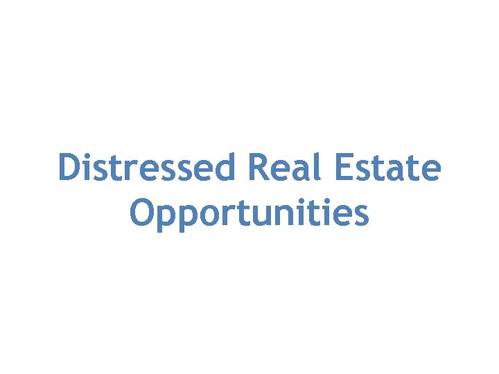 Distressed Real Estate Opportunities 