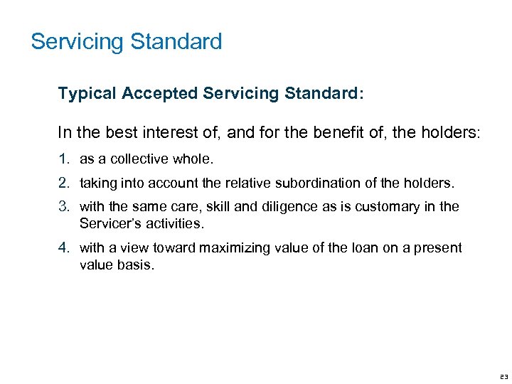 Servicing Standard Typical Accepted Servicing Standard: In the best interest of, and for the