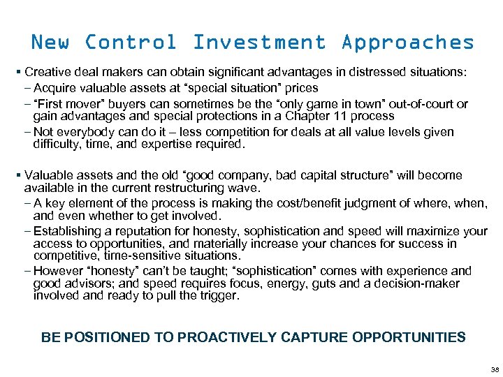New Control Investment Approaches § Creative deal makers can obtain significant advantages in distressed