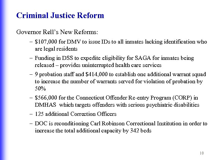 Criminal Justice Reform Governor Rell’s New Reforms: – $107, 000 for DMV to issue