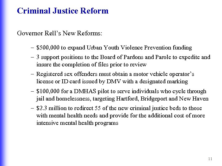 Criminal Justice Reform Governor Rell’s New Reforms: – $500, 000 to expand Urban Youth
