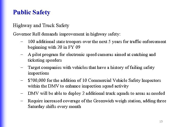 Public Safety Highway and Truck Safety Governor Rell demands improvement in highway safety: –