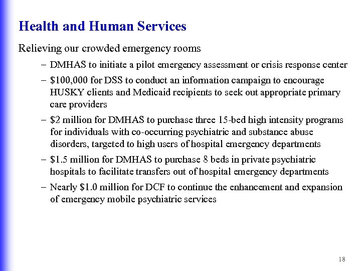 Health and Human Services Relieving our crowded emergency rooms – DMHAS to initiate a