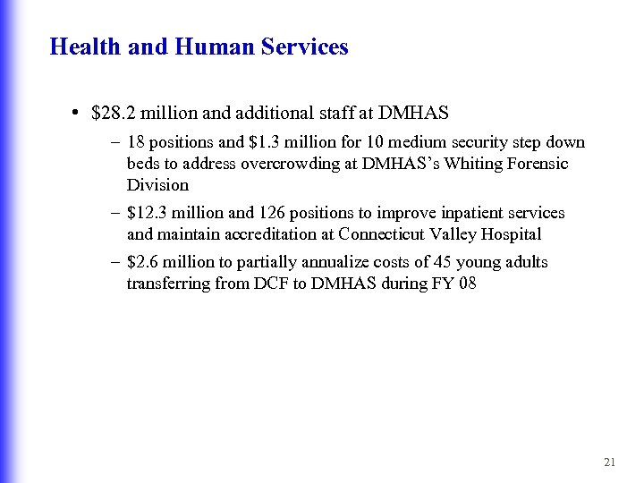Health and Human Services • $28. 2 million and additional staff at DMHAS –