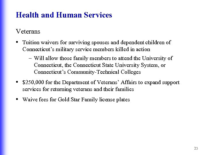 Health and Human Services Veterans • Tuition waivers for surviving spouses and dependent children