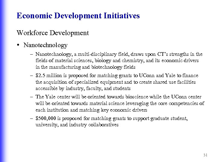 Economic Development Initiatives Workforce Development • Nanotechnology – Nanotechnology, a multi-disciplinary field, draws upon