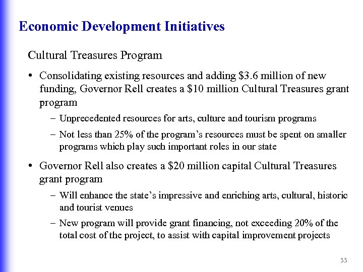 Economic Development Initiatives Cultural Treasures Program • Consolidating existing resources and adding $3. 6