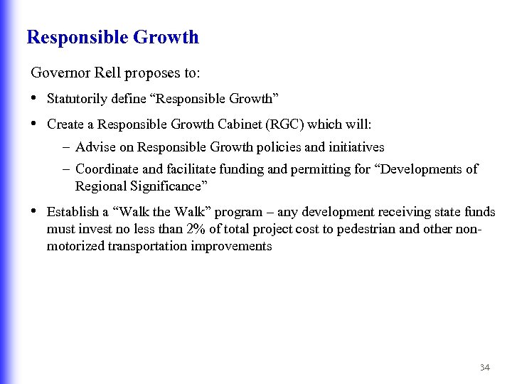 Responsible Growth Governor Rell proposes to: • Statutorily define “Responsible Growth” • Create a
