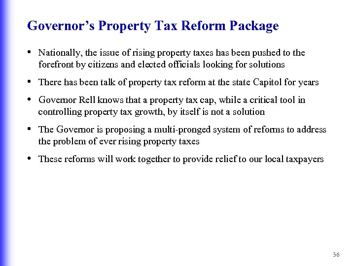 Governor’s Property Tax Reform Package • Nationally, the issue of rising property taxes has
