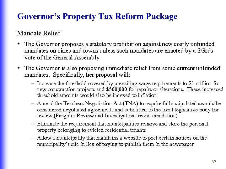 Governor’s Property Tax Reform Package Mandate Relief • The Governor proposes a statutory prohibition