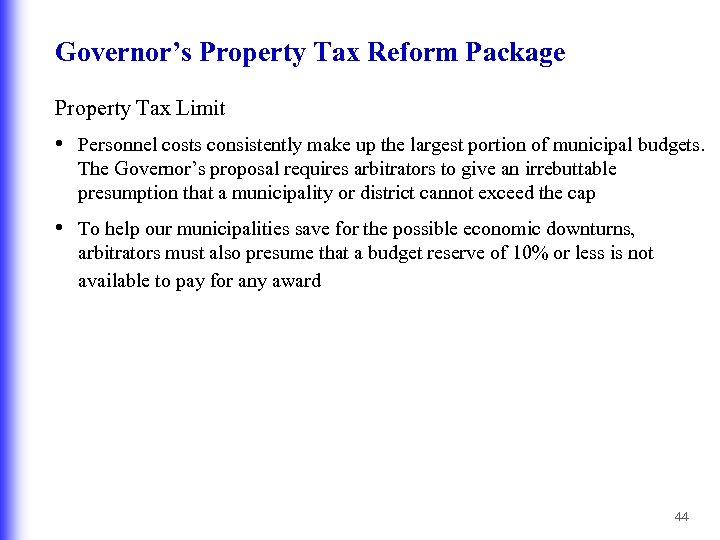 Governor’s Property Tax Reform Package Property Tax Limit • Personnel costs consistently make up
