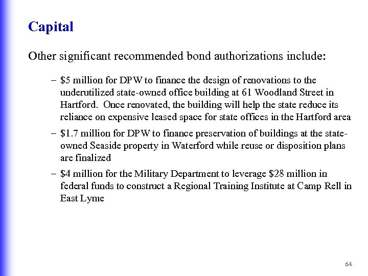 Capital Other significant recommended bond authorizations include: – $5 million for DPW to finance