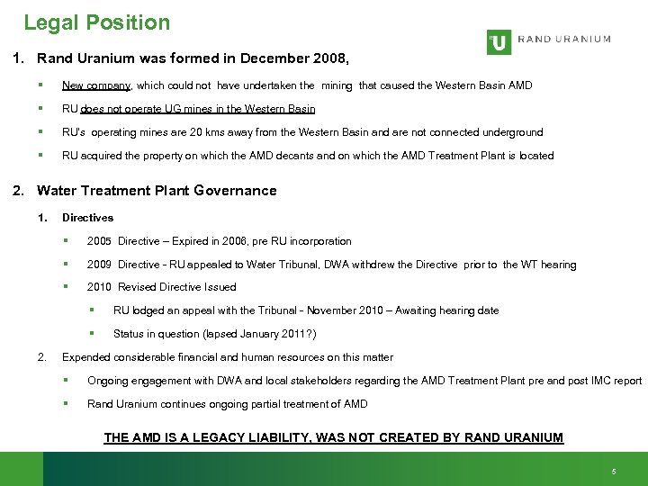 Legal Position 1. Rand Uranium was formed in December 2008, § New company, which