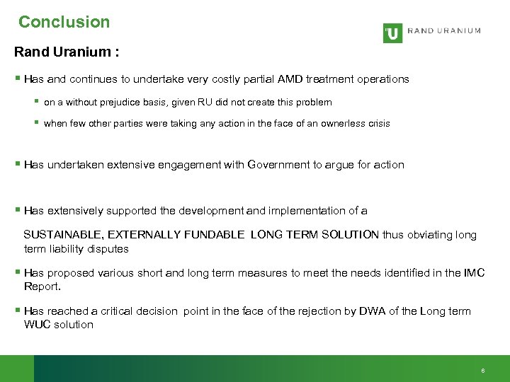 Conclusion Rand Uranium : § Has and continues to undertake very costly partial AMD