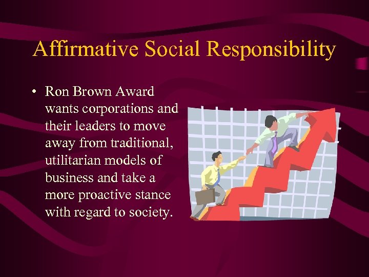 Affirmative Social Responsibility • Ron Brown Award wants corporations and their leaders to move