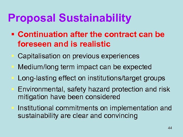 Proposal Sustainability § Continuation after the contract can be foreseen and is realistic §