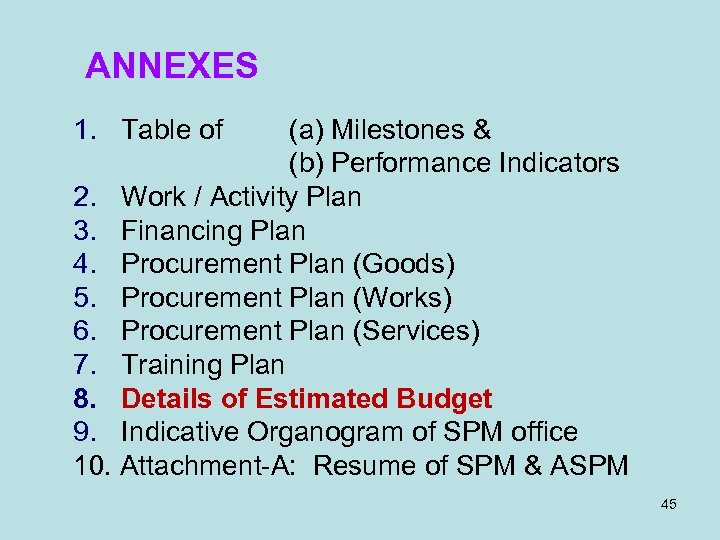 ANNEXES 1. Table of (a) Milestones & (b) Performance Indicators 2. Work / Activity