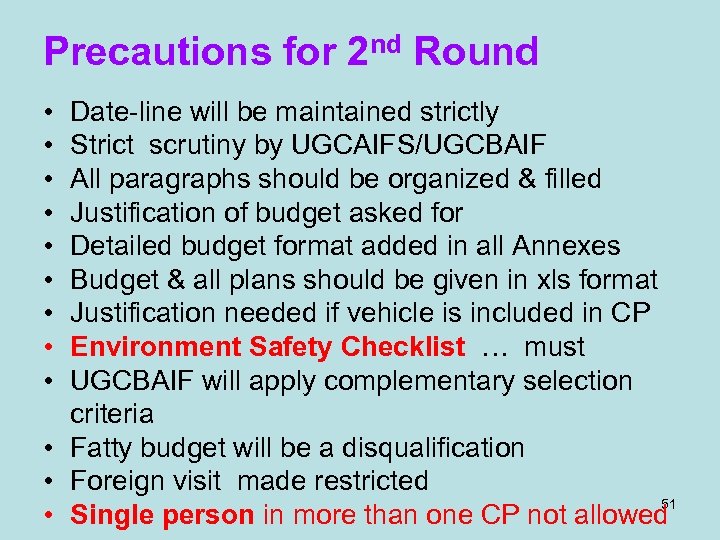 Precautions for 2 nd Round • • • Date-line will be maintained strictly Strict