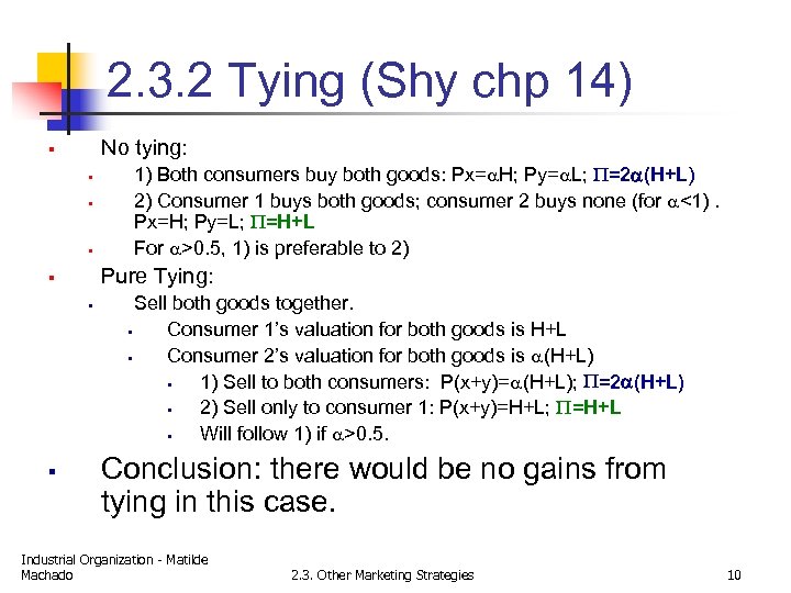 2. 3. 2 Tying (Shy chp 14) No tying: § § Pure Tying: §