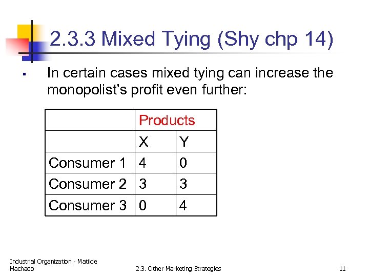 2. 3. 3 Mixed Tying (Shy chp 14) § In certain cases mixed tying