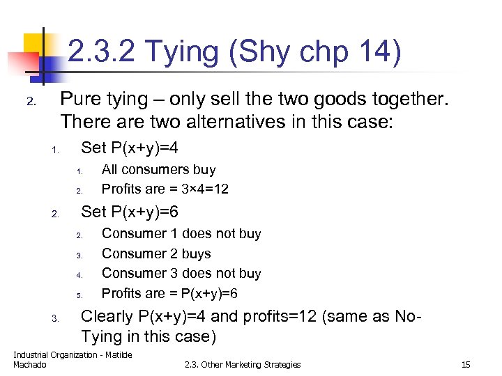 2. 3. 2 Tying (Shy chp 14) Pure tying – only sell the two