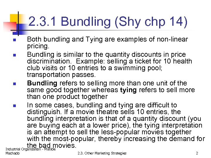 2. 3. 1 Bundling (Shy chp 14) Both bundling and Tying are examples of