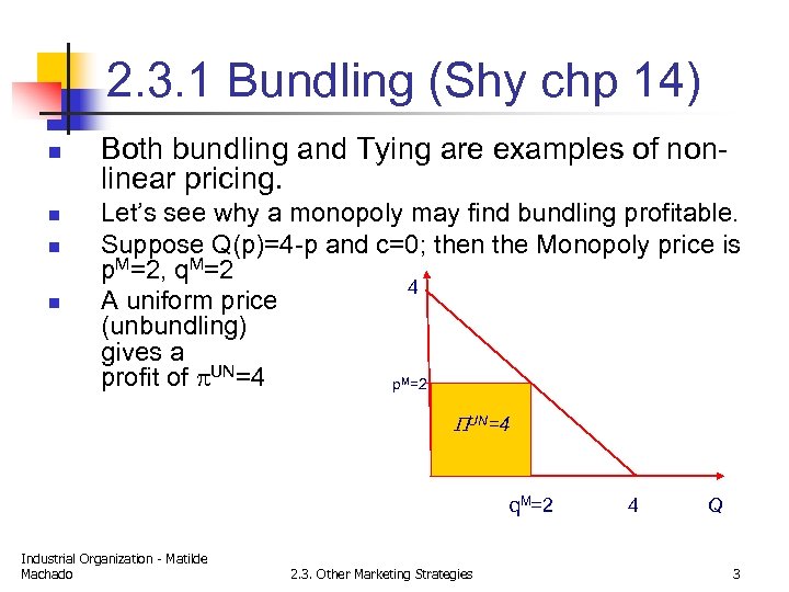 2. 3. 1 Bundling (Shy chp 14) n n Both bundling and Tying are
