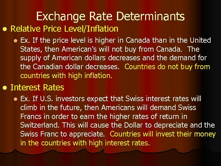 Exchange Rate Determinants l Relative Price Level/Inflation l l Ex. If the price level