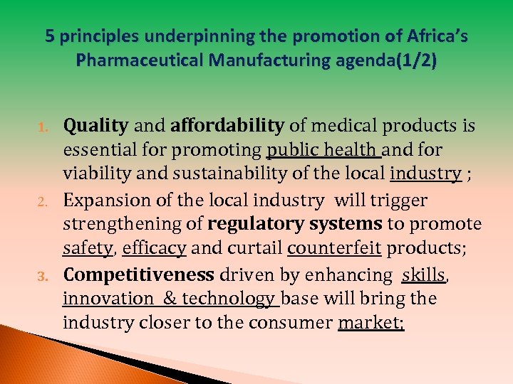 5 principles underpinning the promotion of Africa’s Pharmaceutical Manufacturing agenda(1/2) 1. 2. 3. Quality