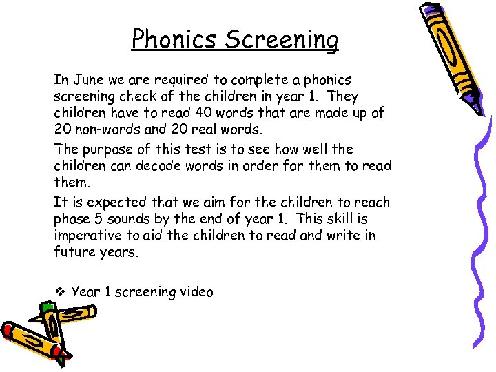 Phonics Screening In June we are required to complete a phonics screening check of
