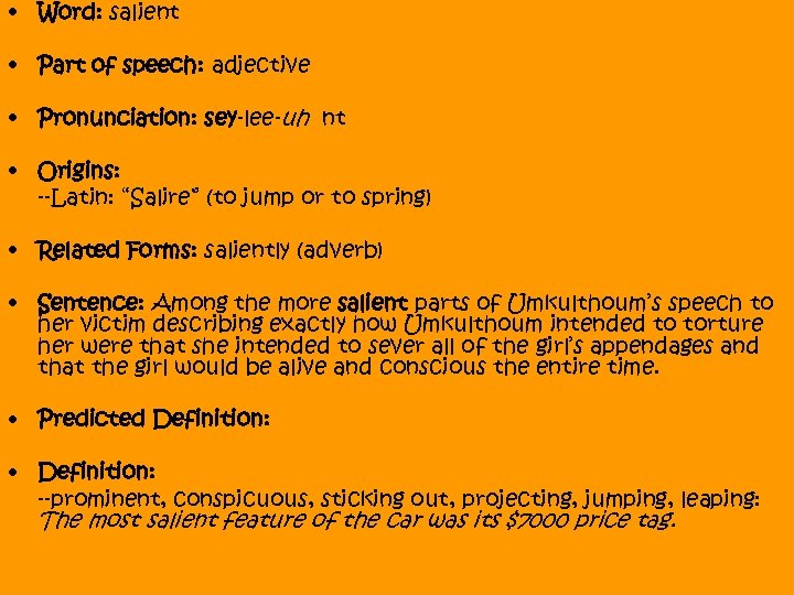  • Word: salient • Part of speech: adjective • Pronunciation: sey-lee-uh nt •