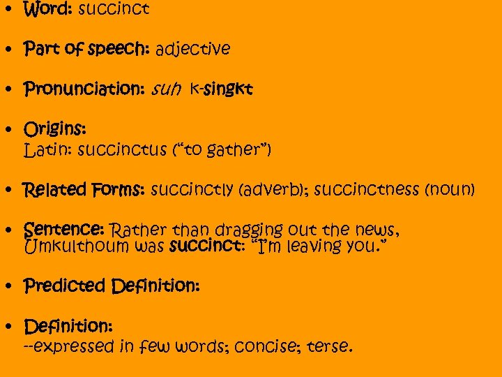  • Word: succinct • Part of speech: adjective • Pronunciation: suh k-singkt •