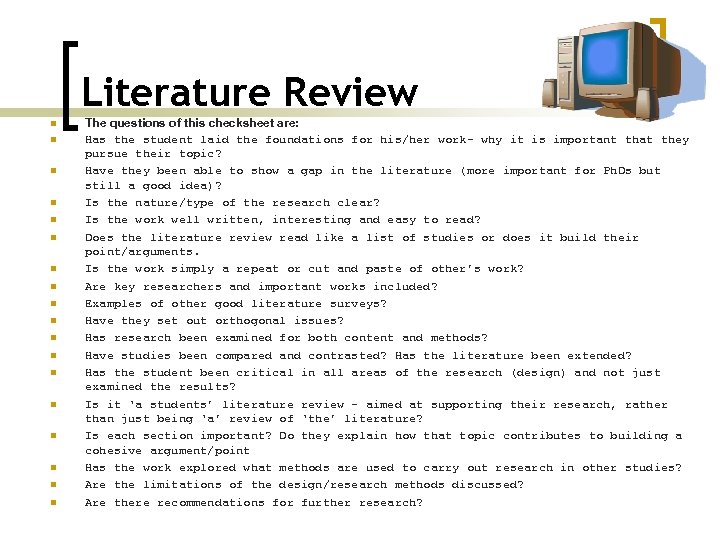 Literature Review n n n n n The questions of this checksheet are: Has