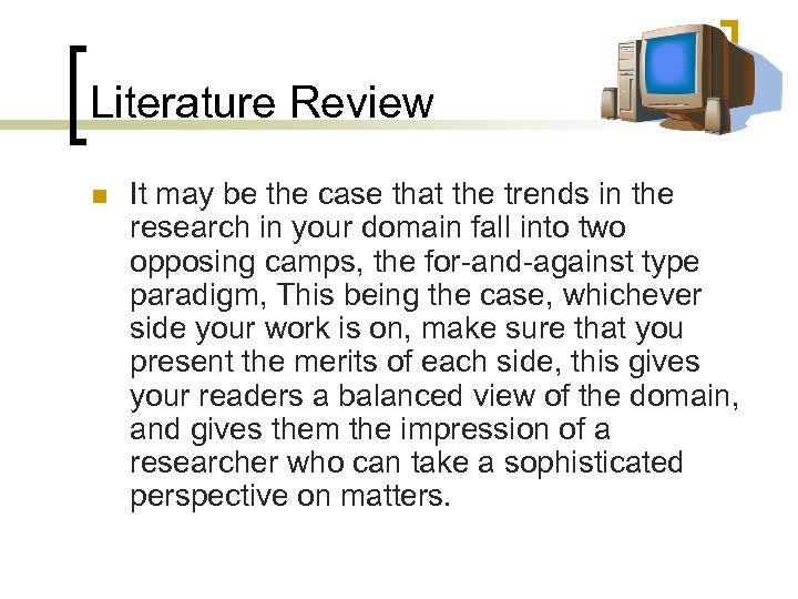 Literature Review n It may be the case that the trends in the research