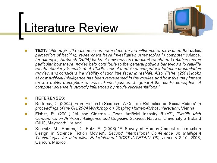 Literature Review n TEXT: “Although little research has been done on the influence of
