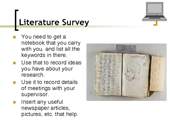 Literature Survey n n You need to get a notebook that you carry with