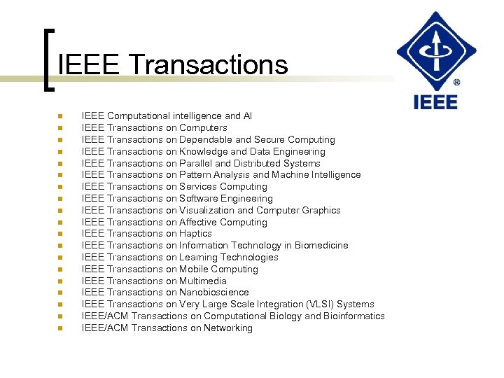 IEEE Transactions n n n n n IEEE Computational intelligence and AI IEEE Transactions