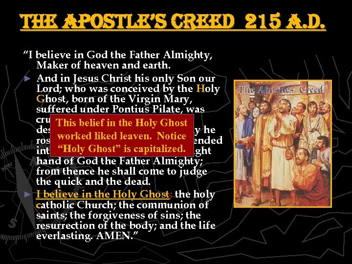 the apostle’s creed 215 a. d. “I believe in God the Father Almighty, Maker