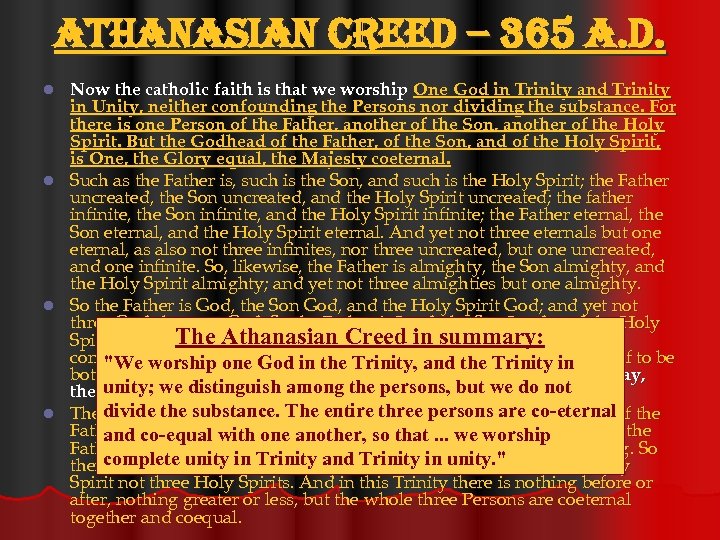 athanasian creed – 365 a. d. Now the catholic faith is that we worship