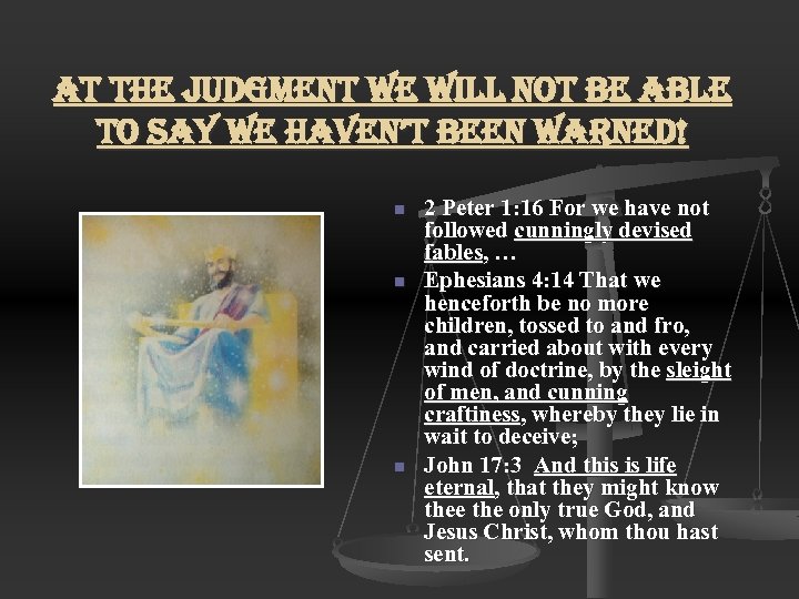 at the judgment we will not be able to say we haven’t been warned!