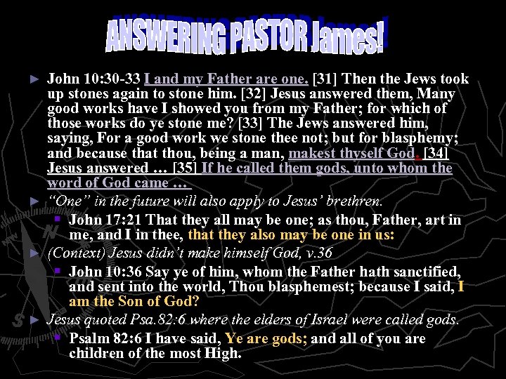 John 10: 30 -33 I and my Father are one. [31] Then the Jews