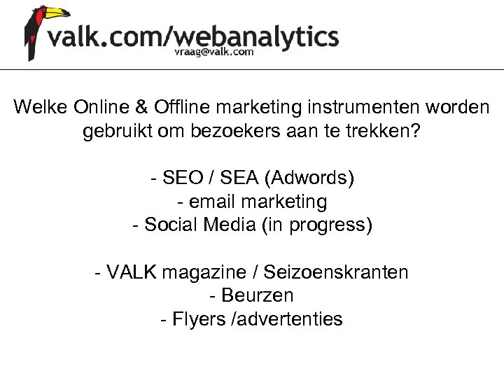 Welke Online & Offline marketing instrumenten worden gebruikt om bezoekers aan te trekken? -