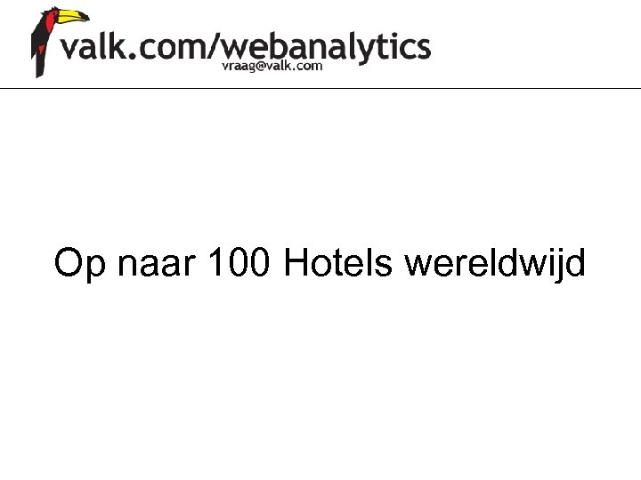 Op naar 100 Hotels wereldwijd 