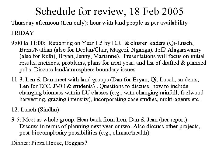 Schedule for review, 18 Feb 2005 Thursday afternoon (Len only): hour with land people