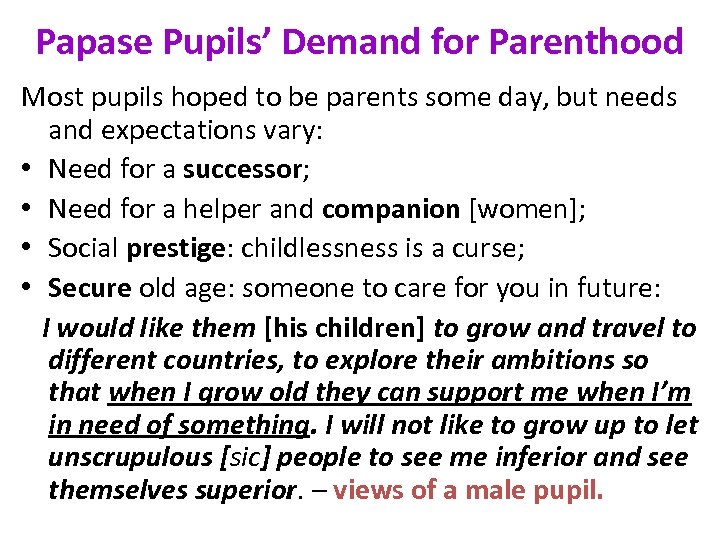 Papase Pupils’ Demand for Parenthood Most pupils hoped to be parents some day, but