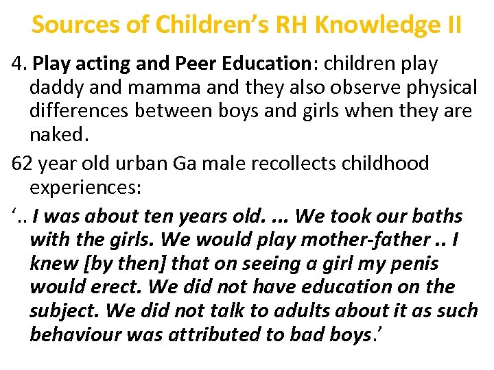 Sources of Children’s RH Knowledge II 4. Play acting and Peer Education: children play