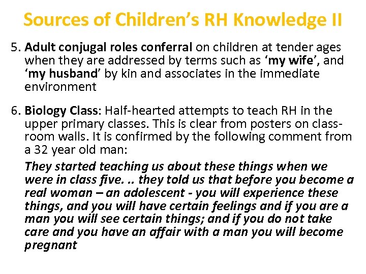 Sources of Children’s RH Knowledge II 5. Adult conjugal roles conferral on children at